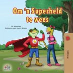 Om &quote;n Superheld te wees (eBook, ePUB)