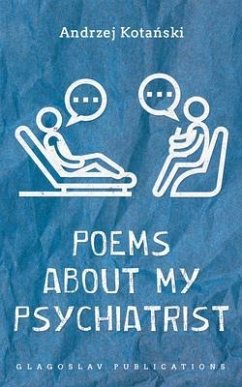 Poems about my Psychiatrist (eBook, ePUB) - Kotanski, Andrzej