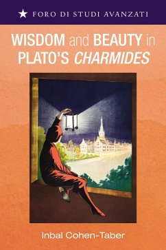 Wisdom and Beauty in Plato's Charmides (eBook, ePUB) - Cohen-Taber, Inbal