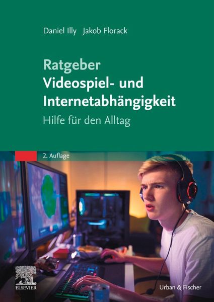 Ratgeber Videospiel- und Internetabhängigkeit (eBook, ePUB) Ratgeber Videospiel- und Internetabhängigkeit (eBook, ePUB)