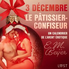 3 décembre : Le Pâtissier-confiseur – Un calendrier de l'Avent érotique (MP3-Download) - Beijer, E. M.