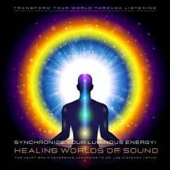 Synchronize your luminous energy! Healing worlds of sound for heart-brain coherence according to Dr. Joe Dispenza (197Hz) (MP3-Download) - Powerful Methods to Awaken Your Heart Brain Connection