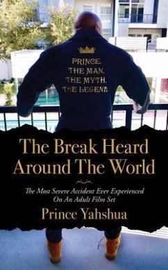 The Break Heard Around The World (eBook, ePUB) - Yahshua, Prince