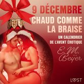 9 décembre: Chaud comme la braise – Un calendrier de l'Avent érotique (MP3-Download)