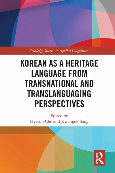 Korean as a Heritage Language from Transnational and Translanguaging Perspectives (eBook, ePUB) Korean as a Heritage Language from Transnational and Translanguaging Perspectives (eBook, ePUB)