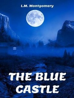 The Blue Castle (eBook, ePUB) - Montgomery, Lucy