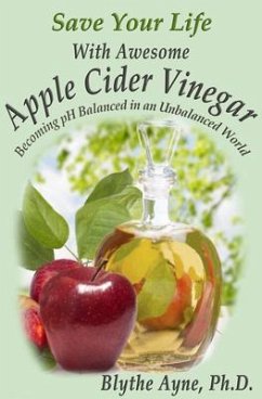 Cover Save Your Life With Awesome Apple Cider Vinegar (eBook, ePUB)