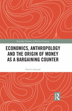 Cover Economics, Anthropology and the Origin of Money as a Bargaining Counter (eBook, ePUB)