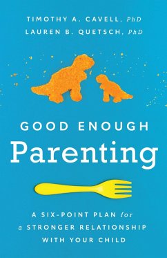 Good Enough Parenting (eBook, ePUB) - Cavell, Timothy A.; Quetsch, Lauren B.