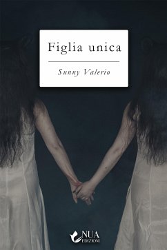 Figlia unica (eBook, ePUB) - Valerio, Sunny