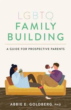 LGBTQ Family Building (eBook, ePUB) - Goldberg, Abbie E.