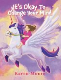 It's Okay To Change Your Mind (eBook, ePUB)