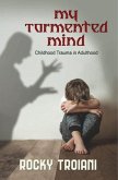 My Tormented Mind (eBook, ePUB)