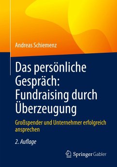 Das persönliche Gespräch: Fundraising durch Überzeugung - Schiemenz, Andreas