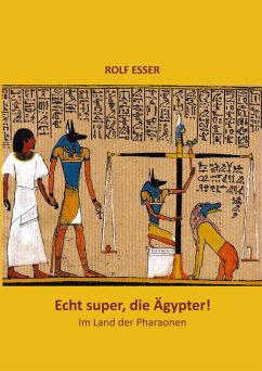 Echt super, die Ägypter! - Esser, Rolf