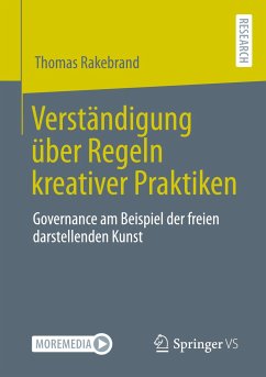 Verständigung über Regeln kreativer Praktiken - Rakebrand, Thomas