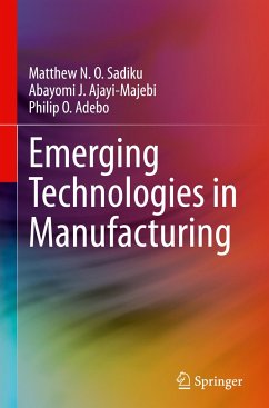 Emerging Technologies in Manufacturing - Sadiku, Matthew N. O.;Ajayi-Majebi, Abayomi J.;Adebo, Philip O.