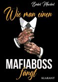 Wie man einen Mafiaboss fängt. Mafiaroman (eBook, ePUB)