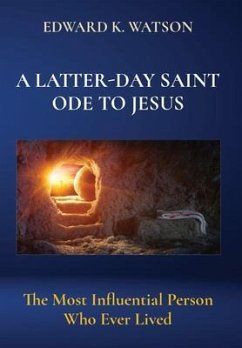 A LATTER-DAY SAINT ODE TO JESUS (eBook, ePUB) - Watson, Edward