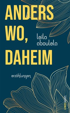 anderswo, daheim (eBook, ePUB) - Aboulela, Leila