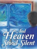 And Heaven Stood Silent (eBook, ePUB)