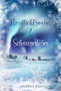 Nordlichtzauber und Schneegestöber (eBook, ePUB) - Ego, Andrea