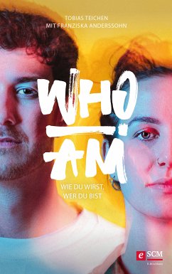 Who I am (eBook, ePUB) - Teichen, Tobias; Anderssohn, Franziska