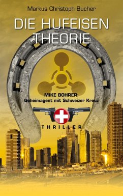 Die Hufeisen Theorie (eBook, ePUB) - Bucher, Markus Christoph
