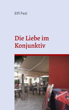 Die Liebe im Konjunktiv (eBook, ePUB) - Fesl, Elfi