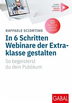 In 6 Schritten Webinare der Extraklasse gestalten (eBook, PDF) - Sciortino, Raffaele