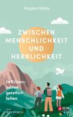Zwischen Menschlichkeit und Herrlichkeit (eBook, ePUB)