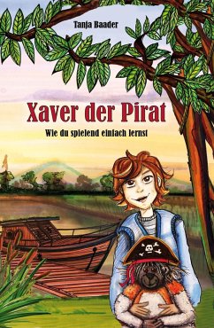 Xaver der Pirat (eBook, ePUB) - Baader, Tanja