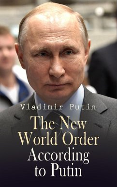 The New World Order According to Putin (eBook, ePUB) - Putin, Vladimir