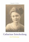 Catharinas Entscheidung (eBook, ePUB) Catharinas Entscheidung (eBook, ePUB)