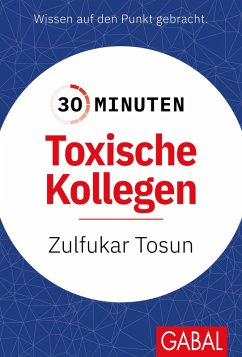 30 Minuten Toxische Kollegen (eBook, ePUB) - Tosun, Zulfukar
