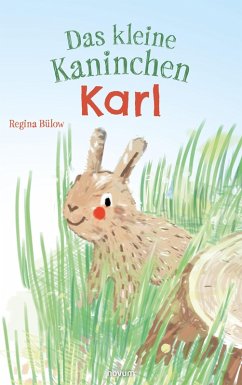 Das kleine Kaninchen Karl (eBook, ePUB) - Bülow, Regina