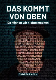 Das kommt von oben, da können wir nichts machen! (eBook, ePUB) - Koch, Andreas