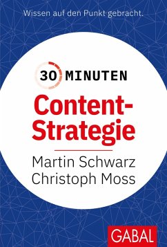 30 Minuten Content-Strategie (eBook, ePUB) - Schwarz, Martin; Moss, Christoph
