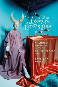 The medium of Leonora Carrington (eBook, ePUB) - Mcara, Catriona