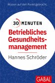 30 Minuten Betriebliches Gesundheitsmanagement (BGM) (eBook, ePUB)