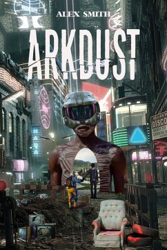 Arkdust (eBook, ePUB) - Smith, Alex