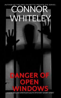 Cover Danger Of Open Windows: A Sean English Amateur Sleuth Mystery Short Story (The Bettie English Private Eye Mysteries) (eBook, ePUB)