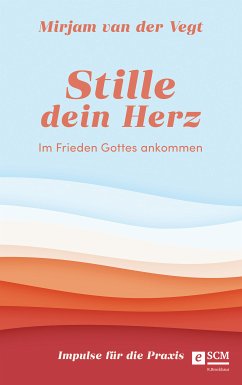 Stille dein Herz (eBook, ePUB) - van der Vegt, Mirjam