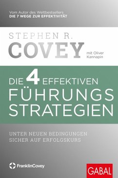 Die 4 effektiven Führungsstrategien (eBook, PDF) - Covey, Stephen R.; Kannapin, Oliver