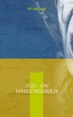 2022 - Ein Kriegstagebuch (eBook, ePUB)