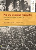 Por una sociedad más justa: mujeres comunistas en México, 1919-1935 (eBook, ePUB)