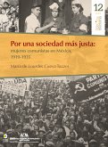 Por una sociedad más justa: mujeres comunistas en México, 1919-1935 (eBook, ePUB)