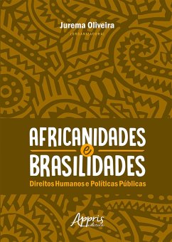 Africanidades e Brasilidades: Direitos Humanos e Políticas Públicas (eBook, ePUB) - Oliveira, Jurema