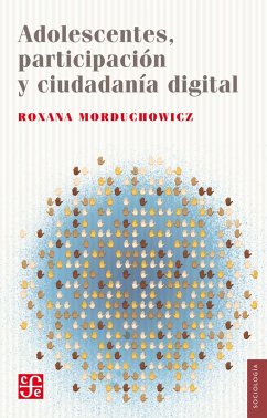 Adolescentes, participación y ciudadanía digital (eBook, ePUB) - Morduchowicz, Roxana