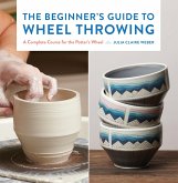 The Beginner's Guide to Wheel Throwing (eBook, ePUB)
